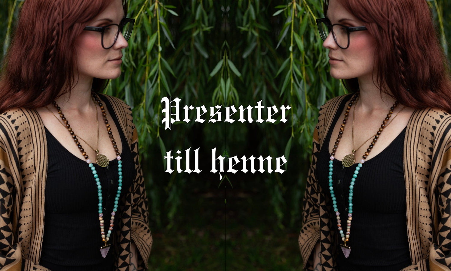Presenter till henne