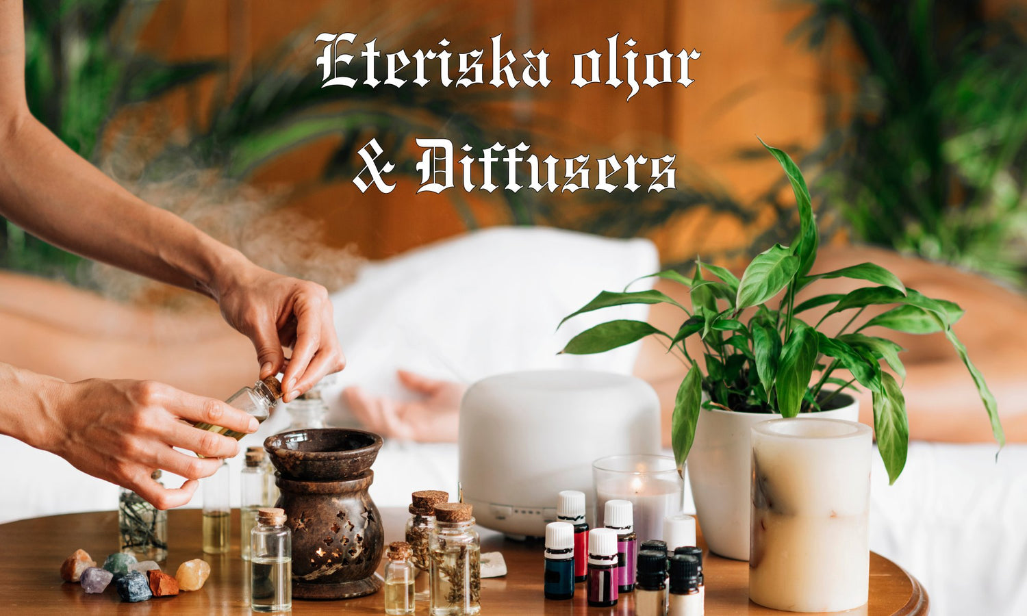 Eteriska oljor & Diffusers