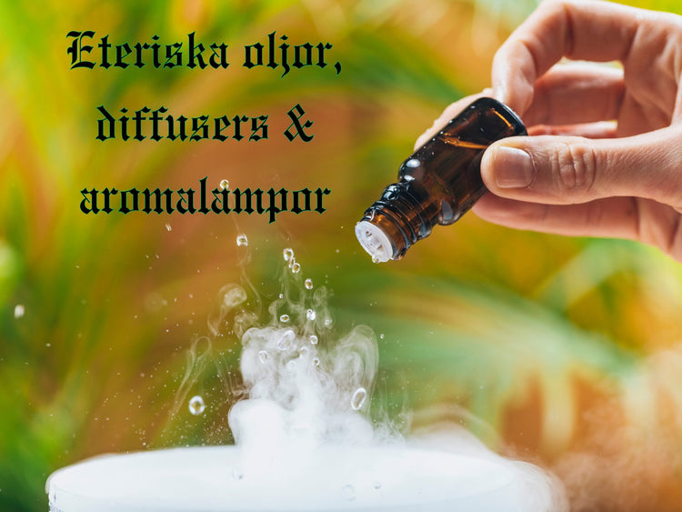 Alla eteriska oljor, diffusers & aromalampor