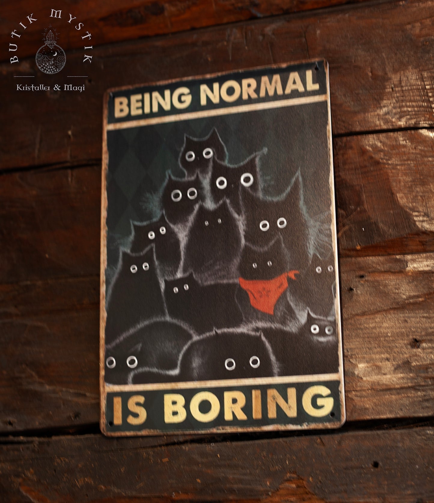 Plåtskylt - Being normal is boring