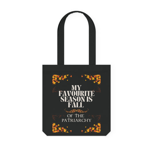 Woven Tote Bag - My favourite season is Fall of the patriarchy