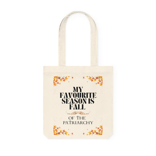 Woven Tote Bag - My favourite season is Fall of the patriarchy