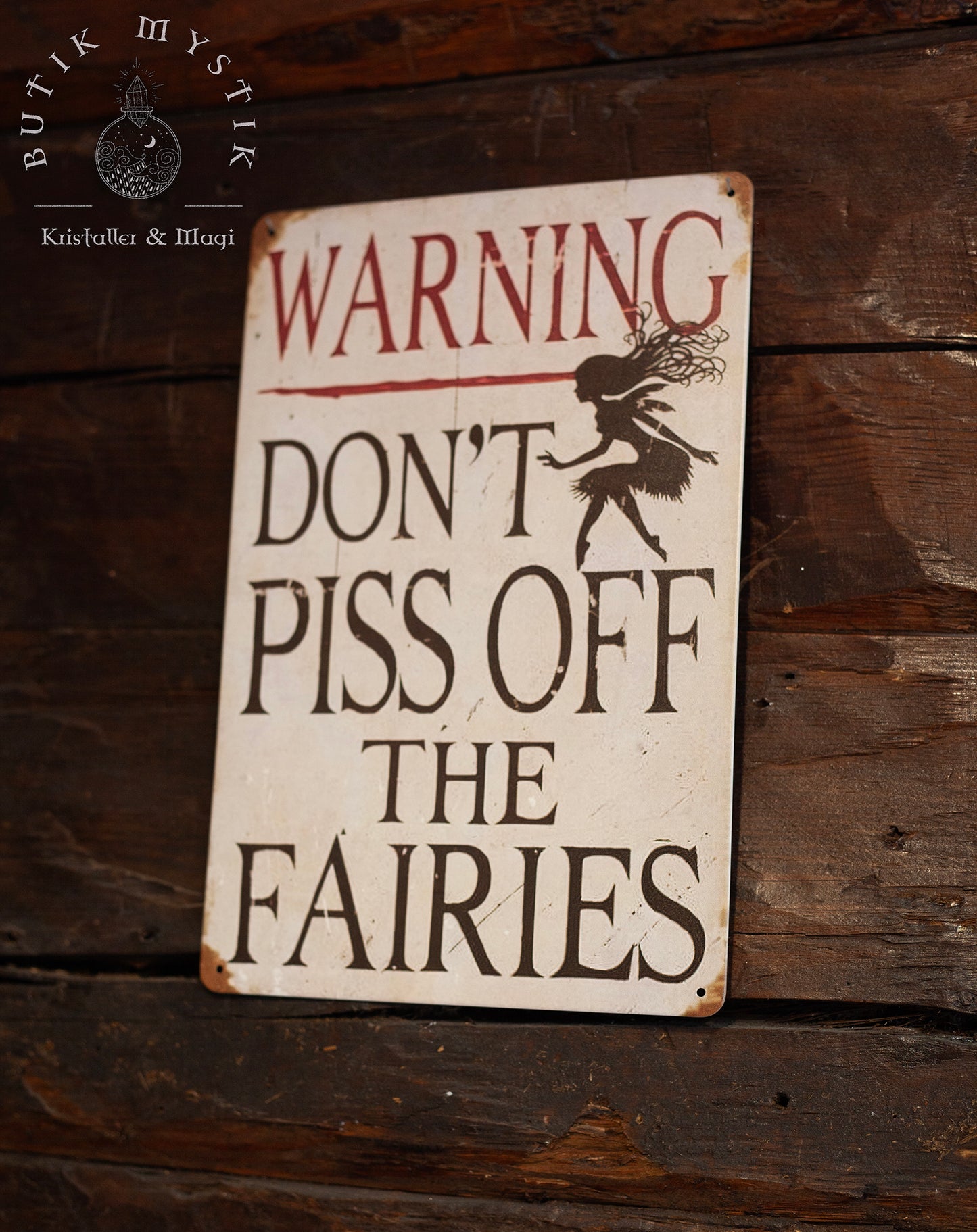 Plåtskylt - Warning - Don't piss off the fairies