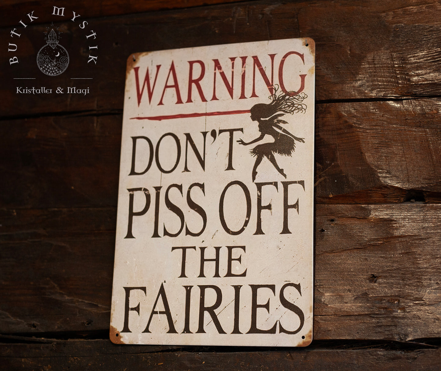 Plåtskylt - Warning - Don't piss off the fairies