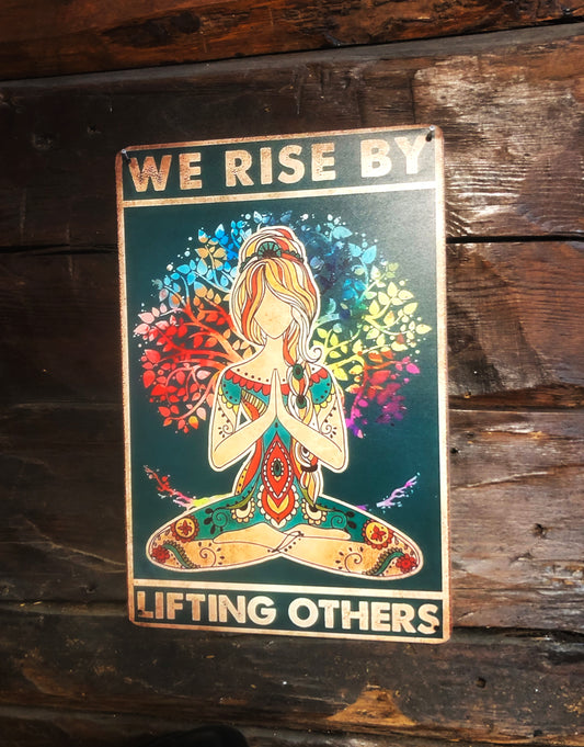 Plåtskylt - We rise by lifting others